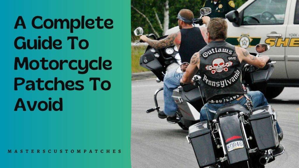 A Complete Guide To Motorcycle Patches To Avoid