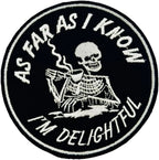 As Far As I Know I’m Delightful Embroidered Patch