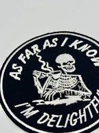 As Far As I Know I’m Delightful Embroidered Patch