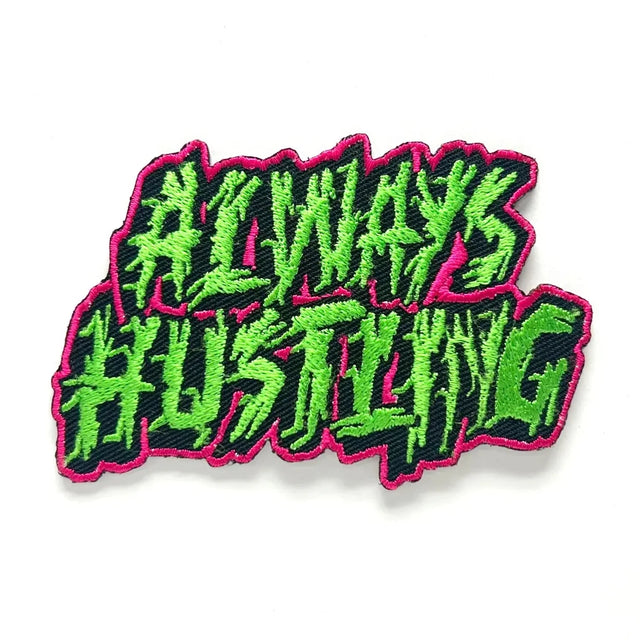 Always Hustling Embroidered Patch