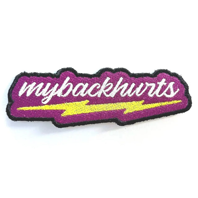 My Back Hurts Embroidered Patch